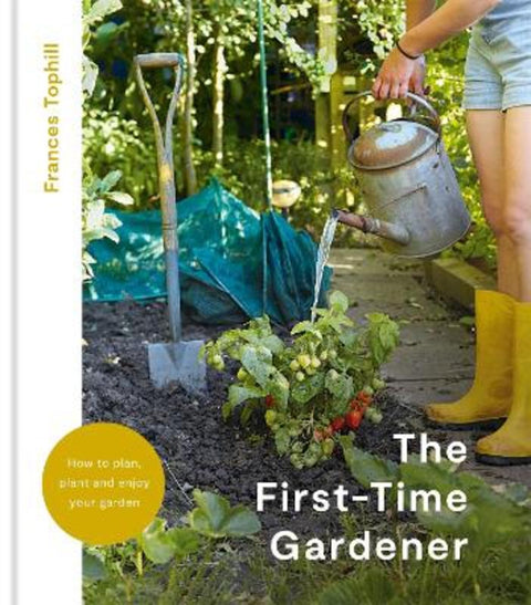The First-Time Gardener by Frances Tophill - 9781914239595