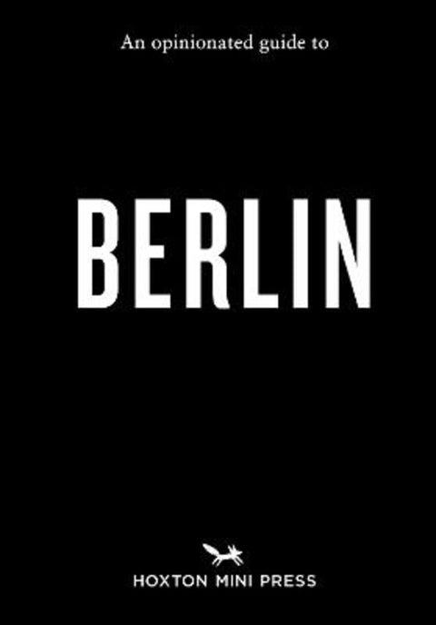 An Opinionated Guide to Berlin by Hoxton Mini Press - 9781914314735