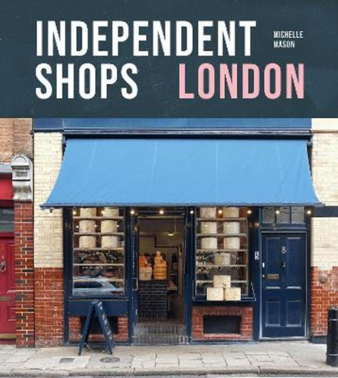 Independent Shops London by Michelle Mason - 9781914902215