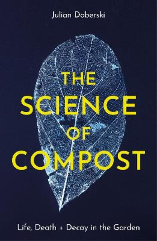 The Science of Compost by Dr. Julian Doberski - 9781914902932
