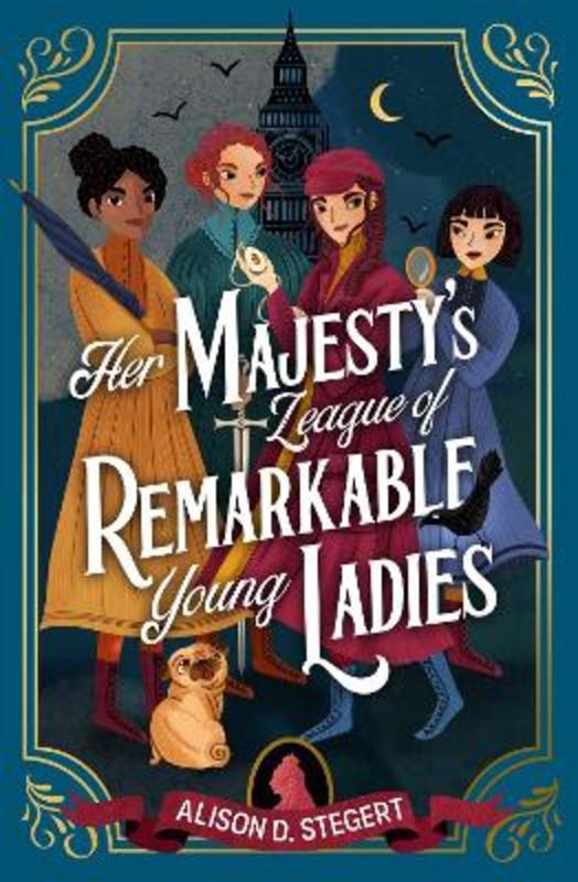 Her Majesty's League of Remarkable Young Ladies by Alison D. Stegert - 9781915026095