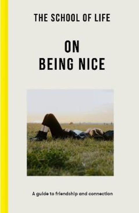 The School of Life: On Being Nice by The School of Life - 9781915087027