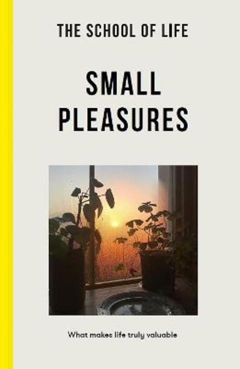 Small Pleasures by The School of Life - 9781915087034