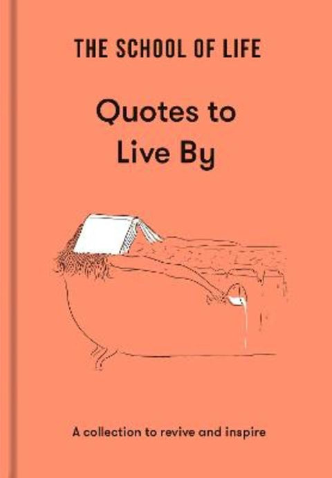 The School of Life: Quotes to Live By by The School of Life - 9781915087041