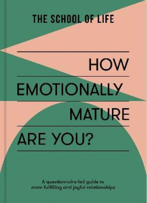 How Emotionally Mature Are You? by The School of Life - 9781915087126