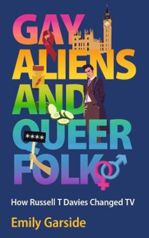 Gay Aliens and Queer Folk by Emily Garside - 9781915279224