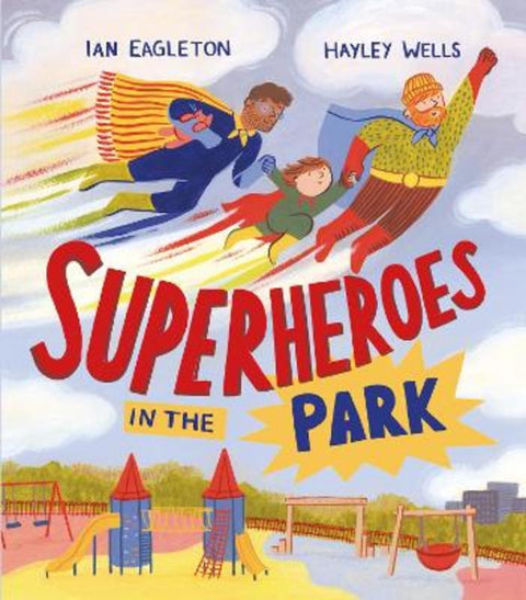 Superheroes in the Park by Ian Eagleton - 9781915659972