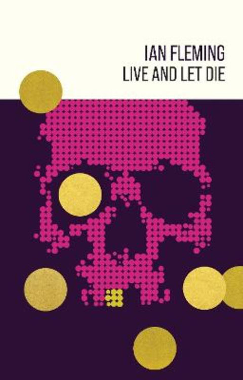 Live and Let Die by Ian Fleming - 9781915797230