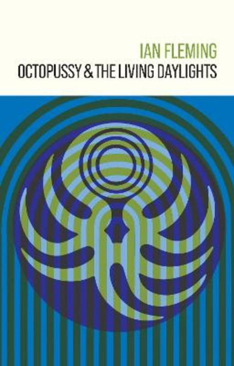 Octopussy and The Living Daylights by Ian Fleming - 9781915797353
