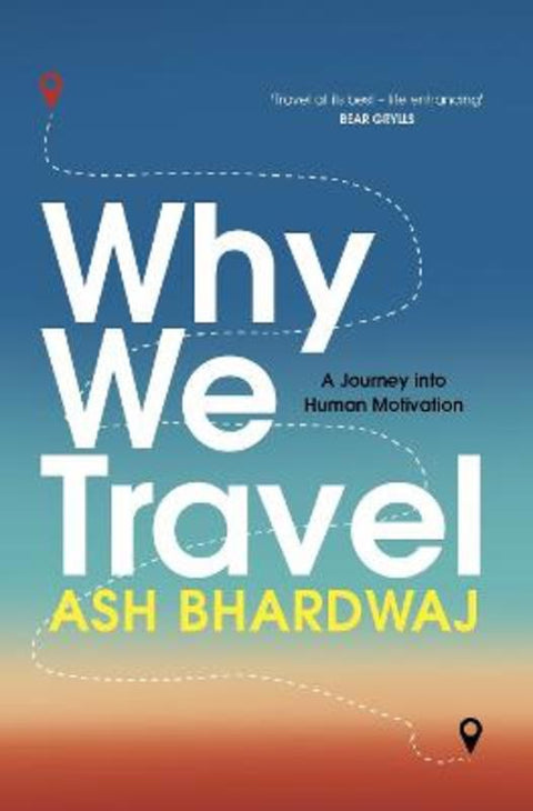 Why We Travel by Ash Bhardwaj - 9781915798794