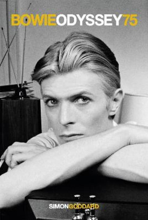 Bowie Odyssey 75 by Simon Goddard - 9781915841568