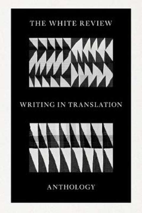 The White Review Writing in Translation Anthology by Rosanna McLaughlin - 9781916035171