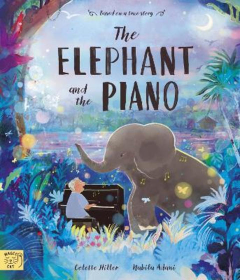 The Elephant and the Piano by Colette Hiller - 9781917044066