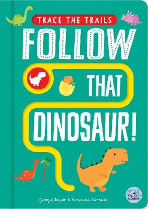 Follow That Dinosaur! by Georgie Taylor - 9781917082532