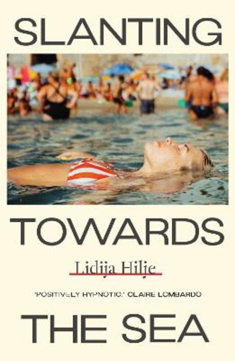 Slanting Towards the Sea by Lidija Hilje - 9781917092210
