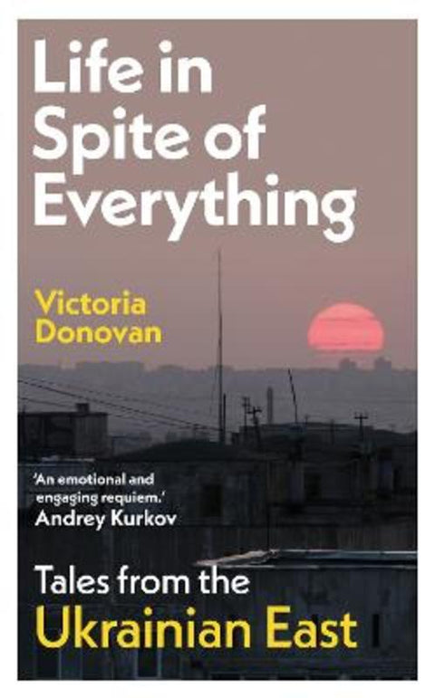 Life in Spite of Everything by Victoria Donovan - 9781917092746