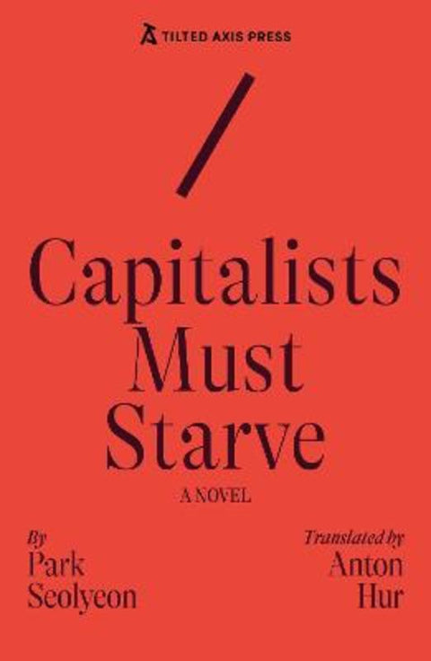 Capitalists Must Starve by Seolyeon Park - 9781917126212