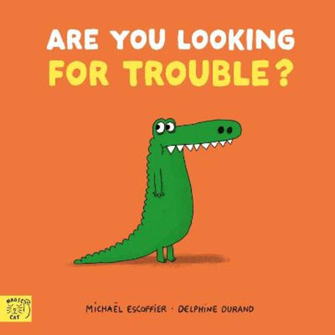Are You Looking for Trouble? by Michael Escoffier - 9781917366595