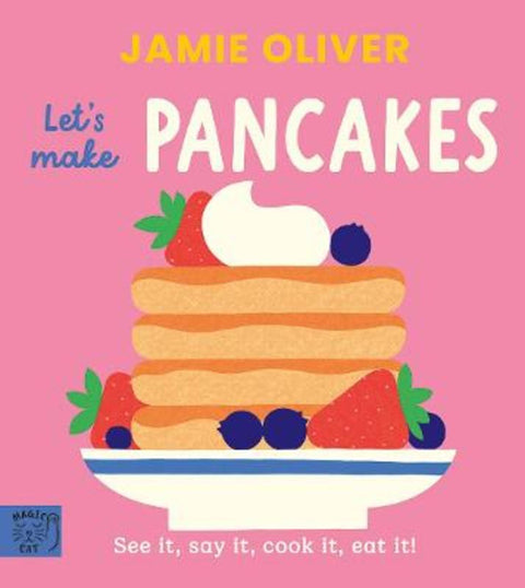 Jamie Oliver: Let's Make Pancakes by Jamie Oliver - 9781917366656