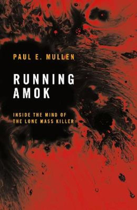 Running Amok by Paul E. Mullen - 9781917569224