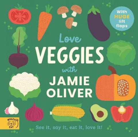 Love Veggies with Jamie Oliver! by Jamie Oliver - 9781917768368