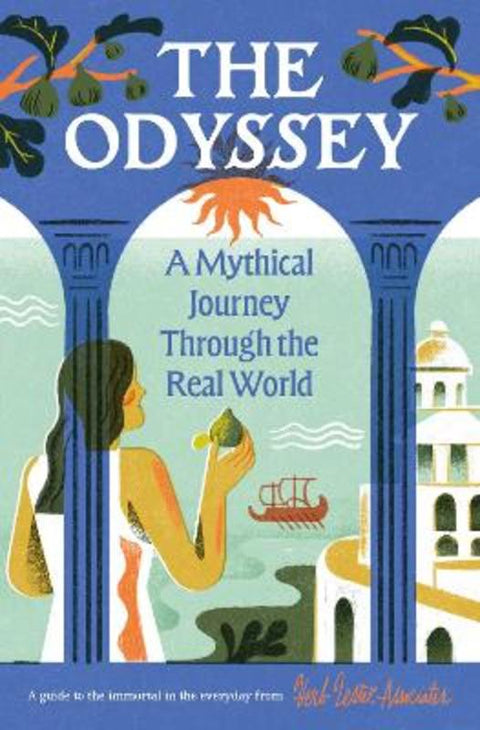 The Odyssey: A Mythical Journey Through The Real World by Laura Coffey - 9781919184272