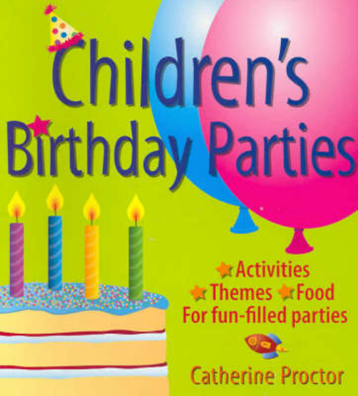 Children's Birthday Parties by Catherine Proctor - 9781920727154