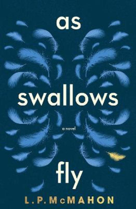 As Swallows Fly by L.P. McMahon - 9781920727512
