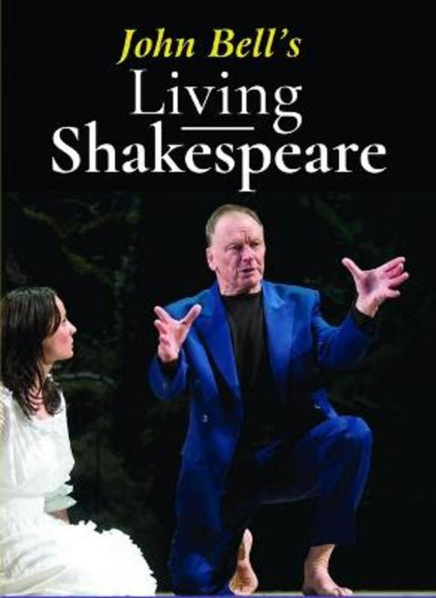 Living Shakespeare by John Bell - 9781920831868