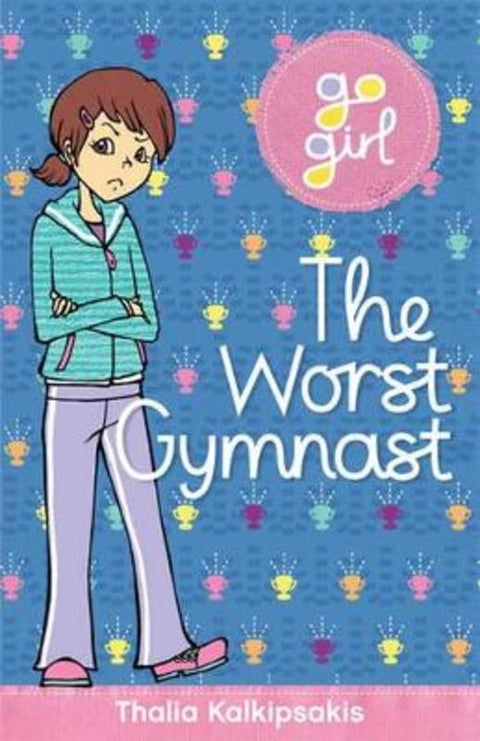 The Worst Gymnast : Volume 2 by Thalia Kalkipsakis - 9781920878573