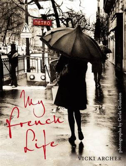 My French Life by Vicki Archer - 9781920989453