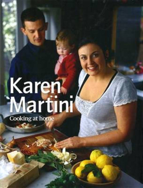 Karen Martini Cooking at Home by Karen Martini - 9781920989866