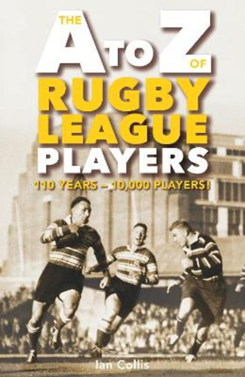 The A To Z of Rugby League Players by Ian Collis - 9781921024986