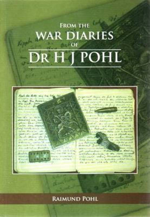 From the War Diaries of H.J. Pohl by Raimund Pohl - 9781921054228