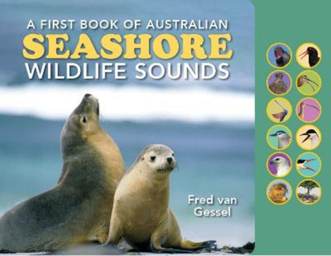 A First Book of Australian Seashore Wildlife Sounds by Fred Van Gessel - 9781921073113