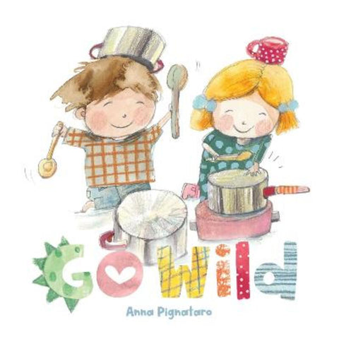 Go Wild by Anna Pignataro - 9781921136900