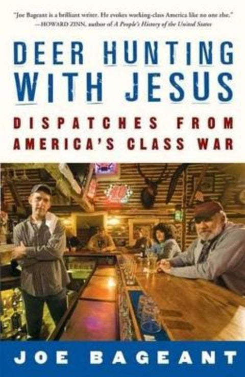Deer Hunting With Jesus: Dispatches from America's Class War by Joe Bageant - 9781921372070