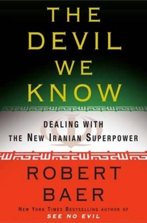 The Devil We Know by Robert Baer - 9781921372551