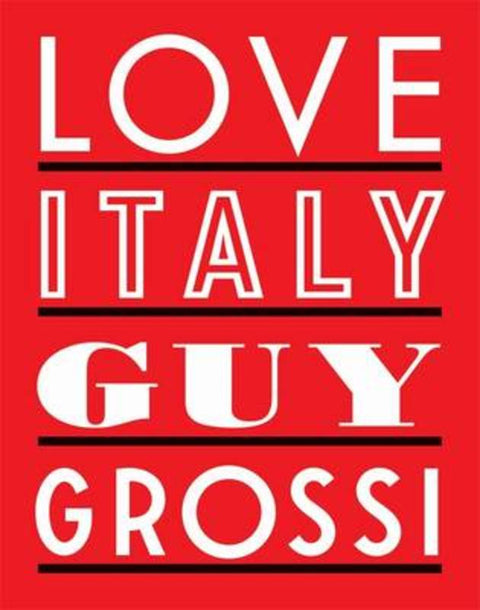 Love Italy by Guy Grossi - 9781921382420