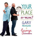 Your Place or Mine? by Gary Mehigan - 9781921382437