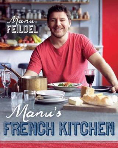 Manu's French Kitchen by Manu Feildel - 9781921382505