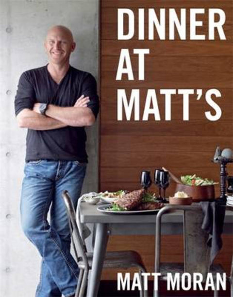 Dinner At Matt's by Matt Moran - 9781921382734