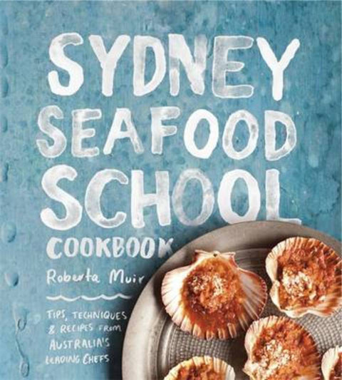 Sydney Seafood School Cookbook by Roberta Muir - 9781921382765