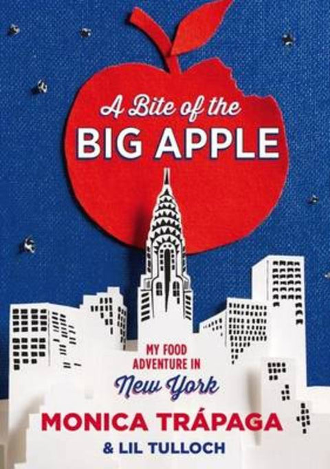 A Bite of the Big Apple by Monica Trapaga - 9781921383052