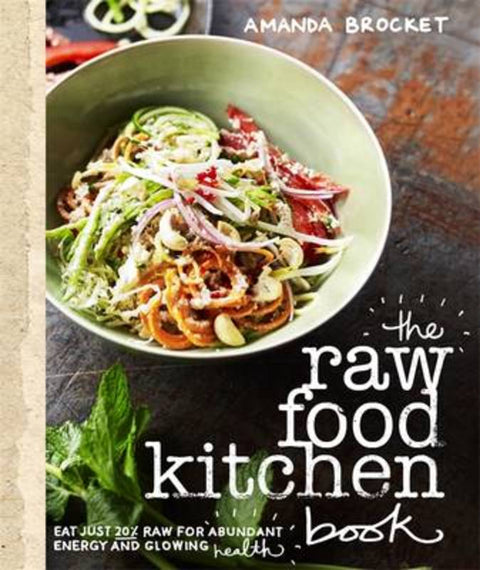 The Raw Food Kitchen Book by Amanda Brocket - 9781921384301