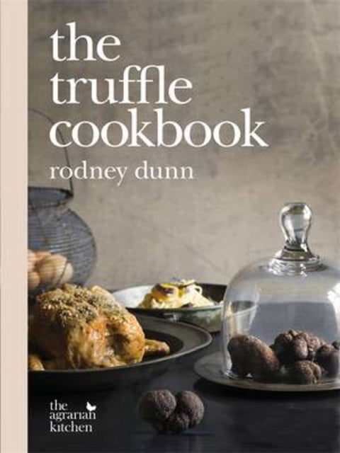 The Truffle Cookbook by Rodney Dunn - 9781921384394