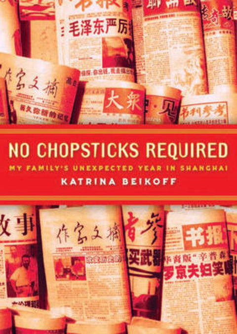 No Chopsticks Required by Katrina Beikoff (Katrina Beikoff) - 9781921462290