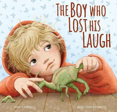 The Boy Who Lost His Laugh by Dimity Powell - 9781921497162