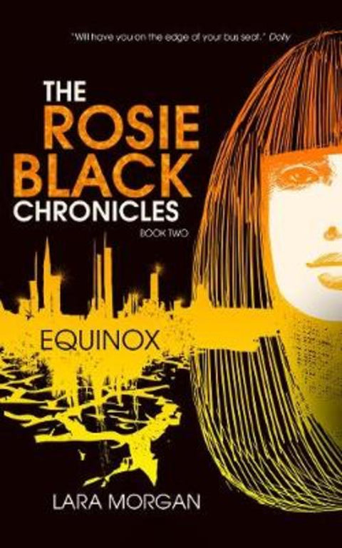 The Rosie Black Chronicles, Book 2: Equinox by Lara Morgan (Author) - 9781921529405