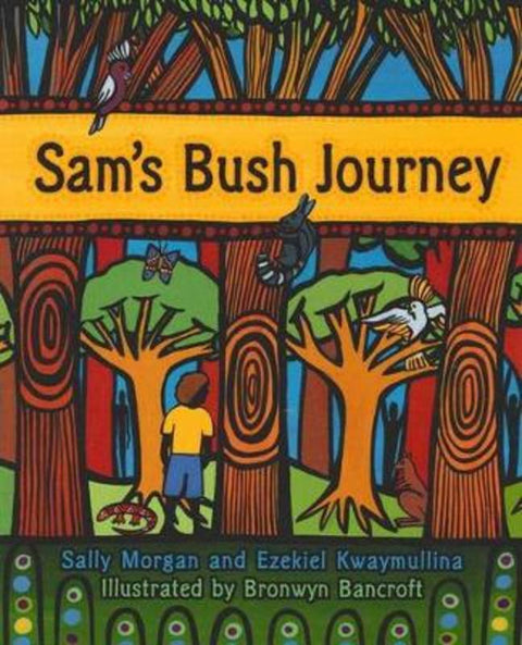 Sam's Bush Journey by Sally Morgan - 9781921541728